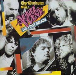 April Wine : The First Decade
